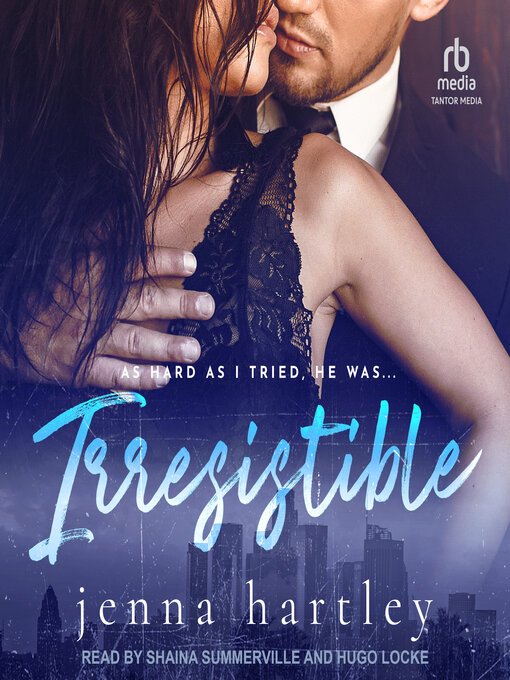 Title details for Irresistible by Jenna Hartley - Available